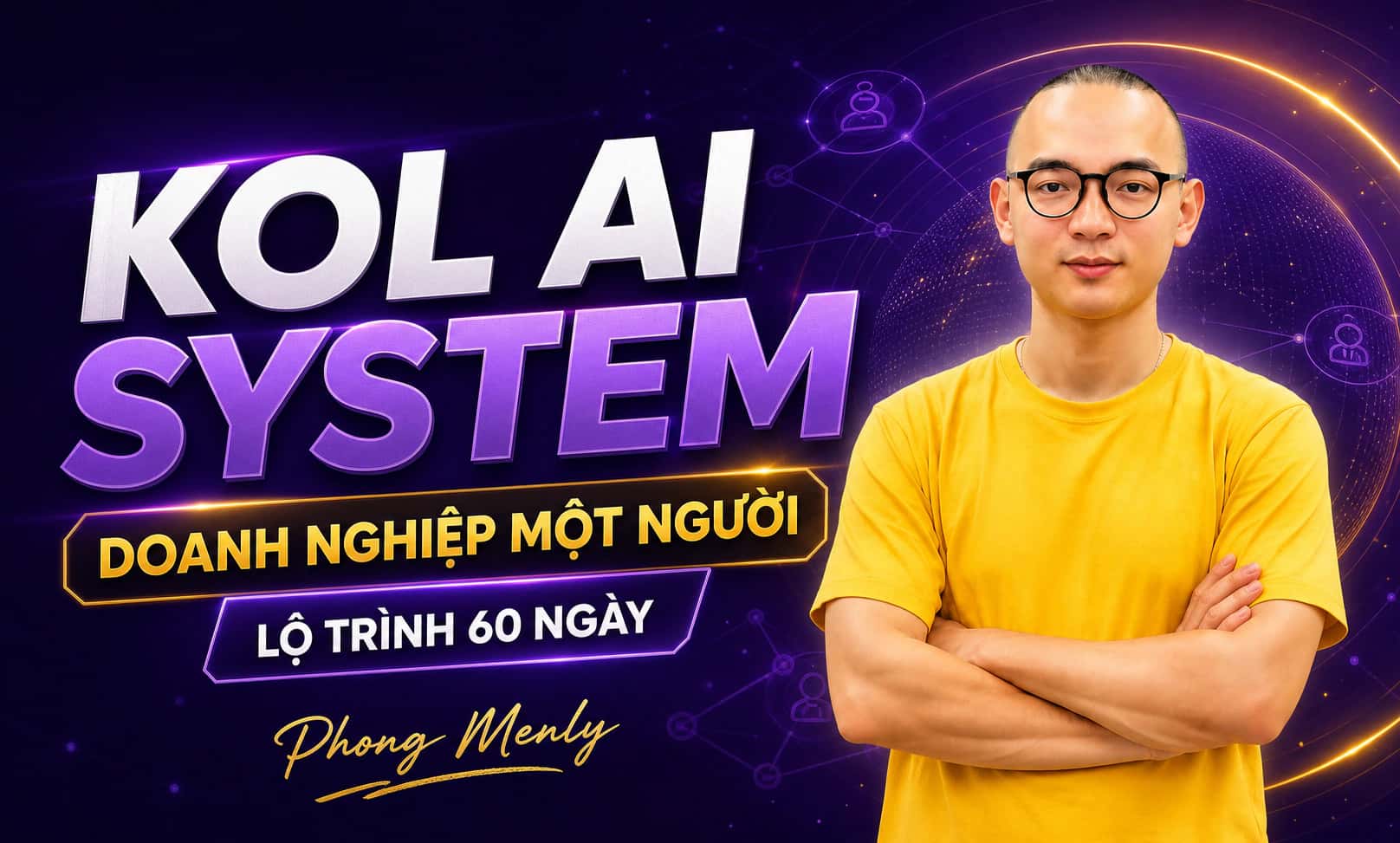 Khóa Học KOL AI System – Doanh Nghiệp Một Người 60 Ngày