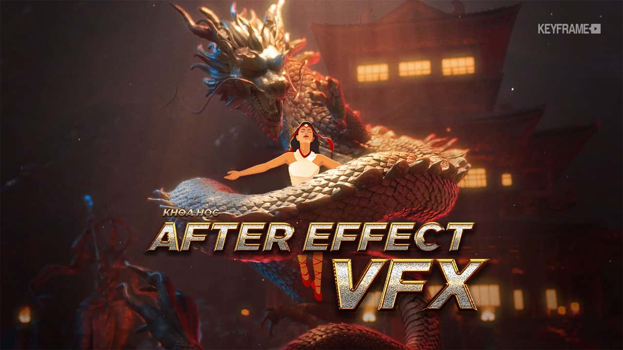 Khóa Học Kỹ Xảo After Effects VFX