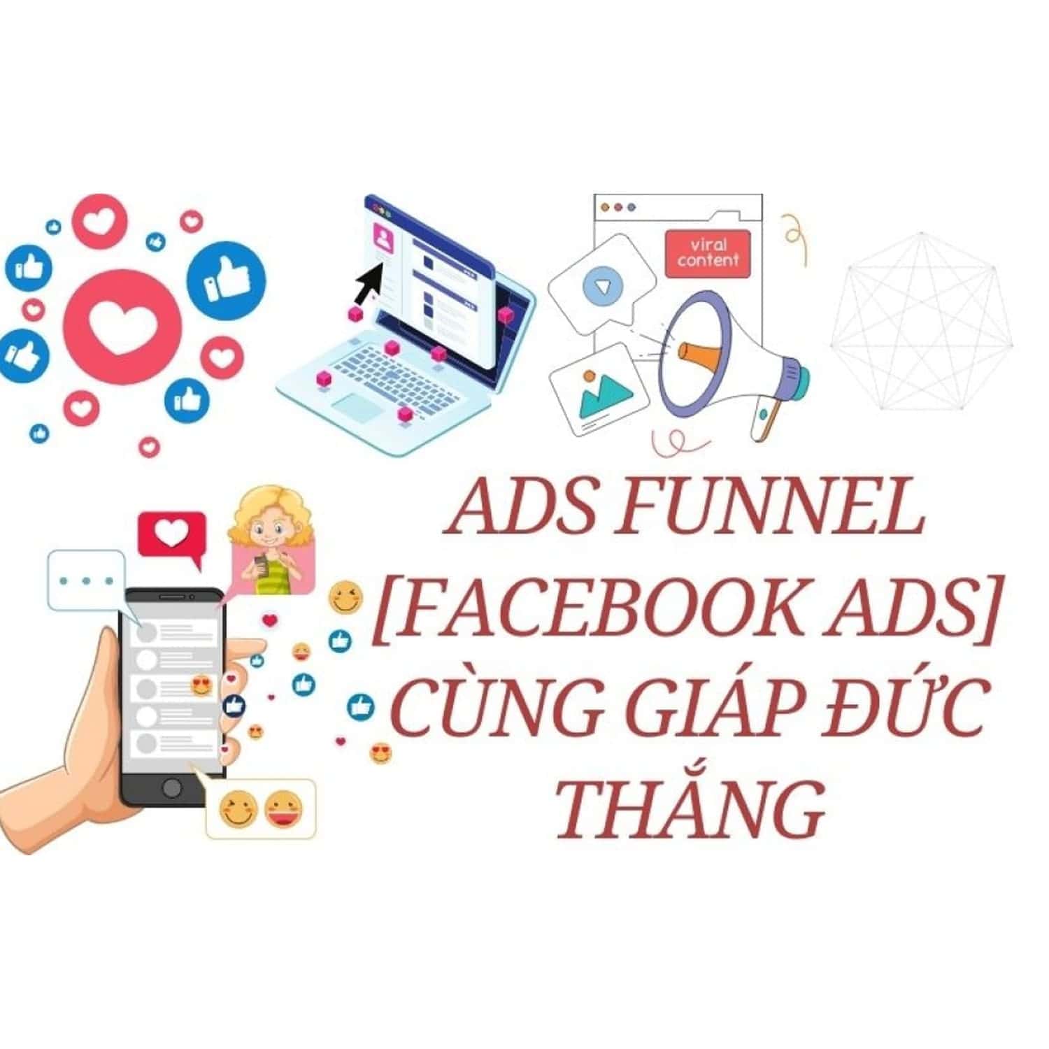 Khóa Học Ads Funnel Facebook Ads Cùng Giáp Đức Thắng