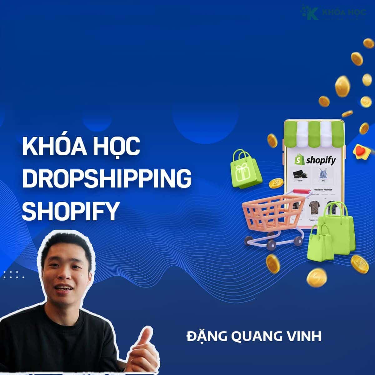 Khóa Học Dropship Shopify Cùng Đặng Quang Vinh