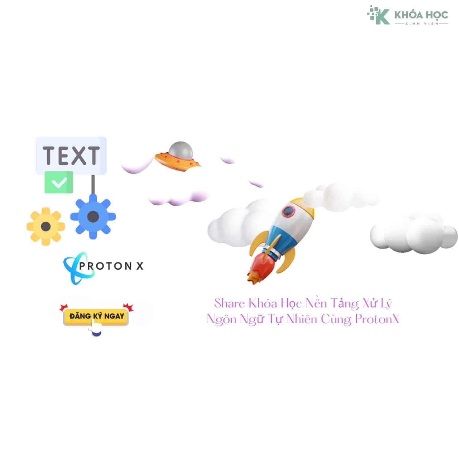 Khóa Học Nền Tảng Xử Lý Ngôn Ngữ Tự Nhiên Cùng ProtonX