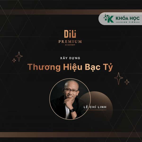 Khóa học Xây dựng thương hiệu bạc tỷ Lê Chí Linh