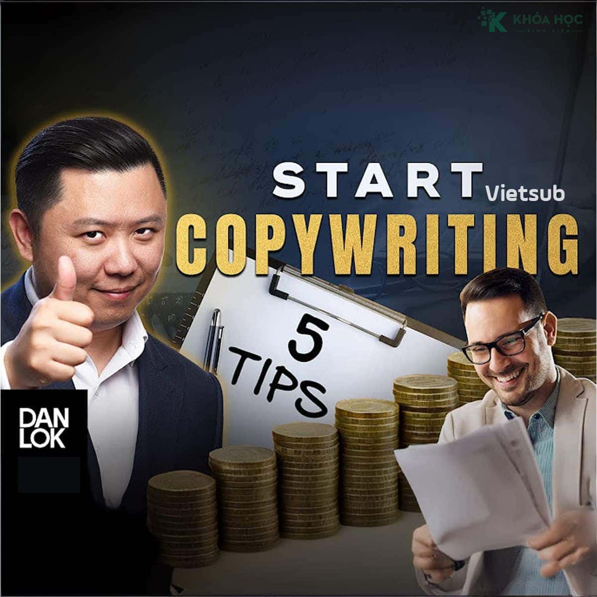 Khóa học copywriting của Dan Lok High Income Copywriter (VietSub)