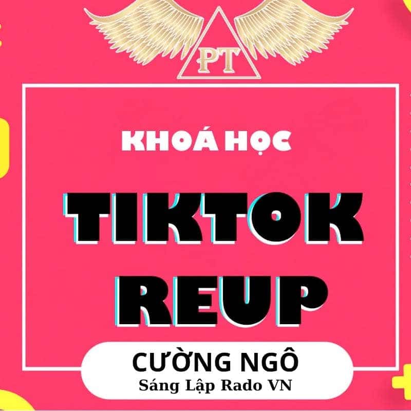 Khóa Học Reup TikTok Cường Ngô 2023