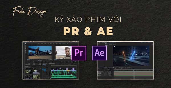 Học phần 5: Kỹ xảo phim với Premiere và After Effect