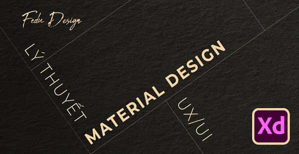 Học phần 6: Lý thuyết vẽ chuẩn Material Design