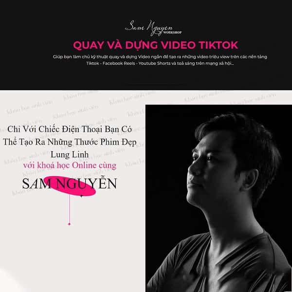 Khóa Học Quay Và Dựng Video Tiktok Với Chiếc Điện Thoại - Sam Nguyễn