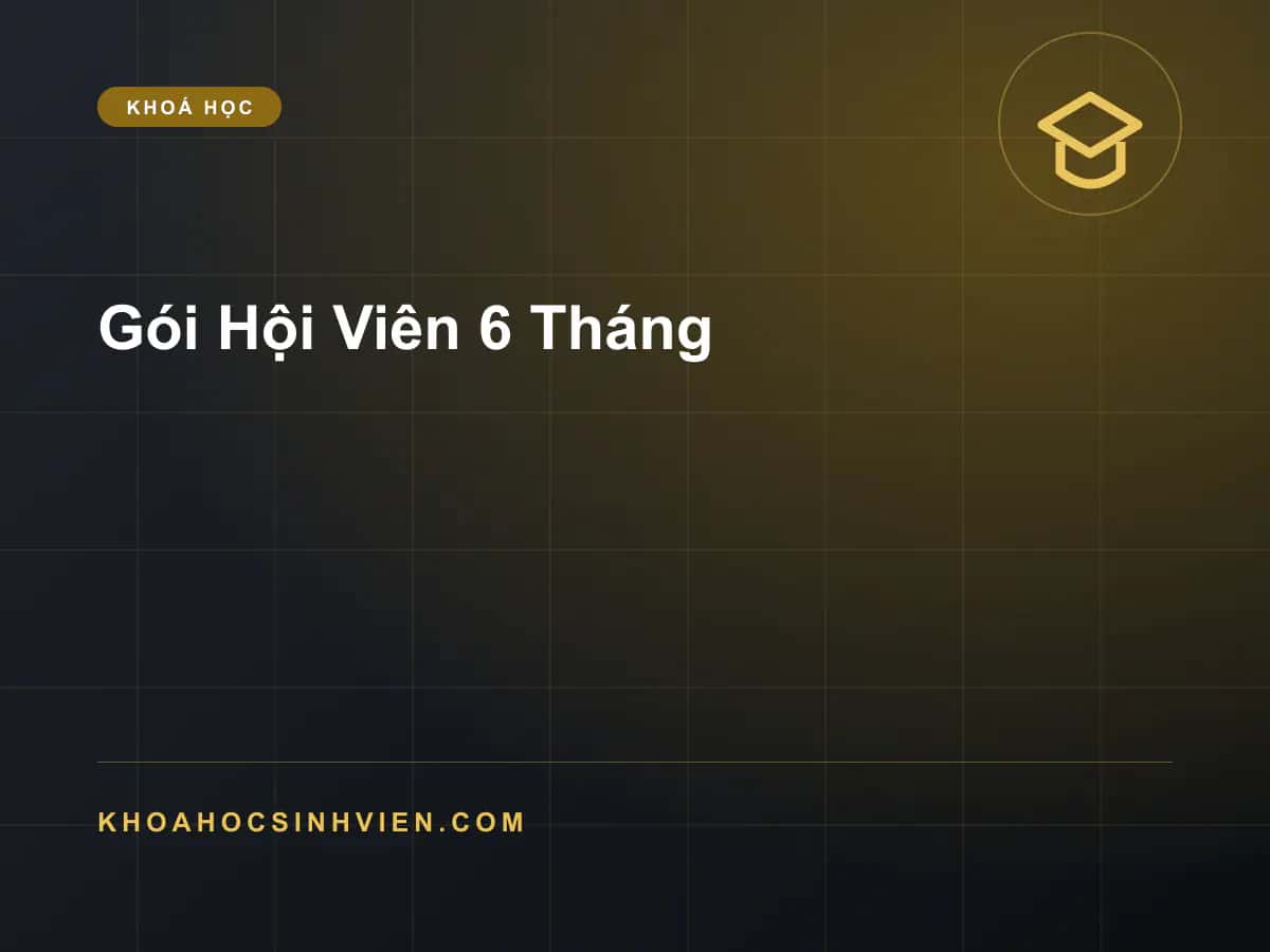 Gói Hội Viên 6 Tháng