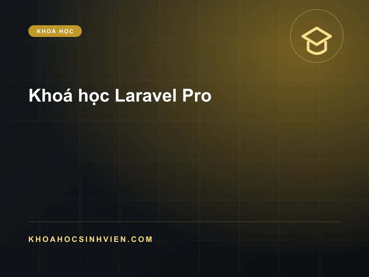 Khoá học Laravel Pro