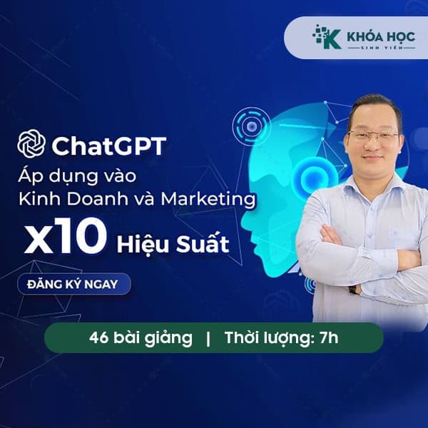 Khóa học ChatGPT: Áp dụng vào kinh doanh và tiếp thị x10 hiệu suất (2023)