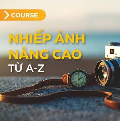 Khóa học Nhiếp ảnh nâng cao từ A-Z - Chimkudo