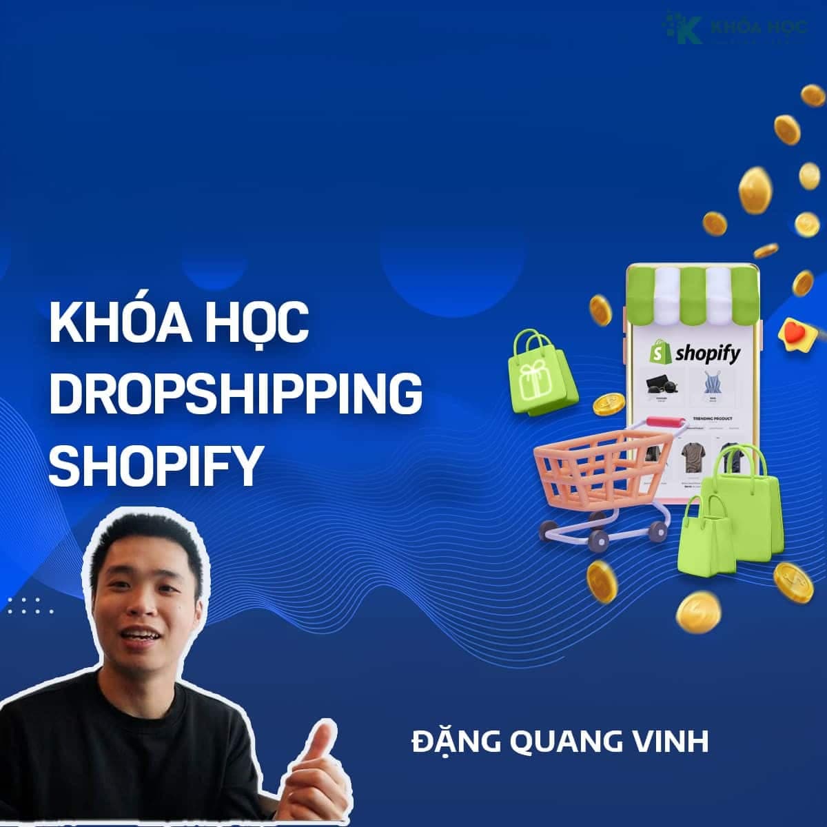 Khóa Học Dropship Shopify Cùng Đặng Quang Vinh