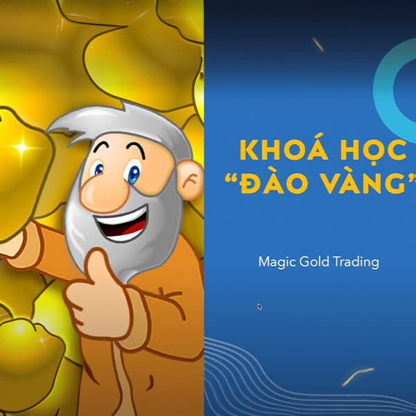 Khóa Học Magic Gold Trading – Bí Quyết Đào Vàng Trên Thị Trường Tài Chính