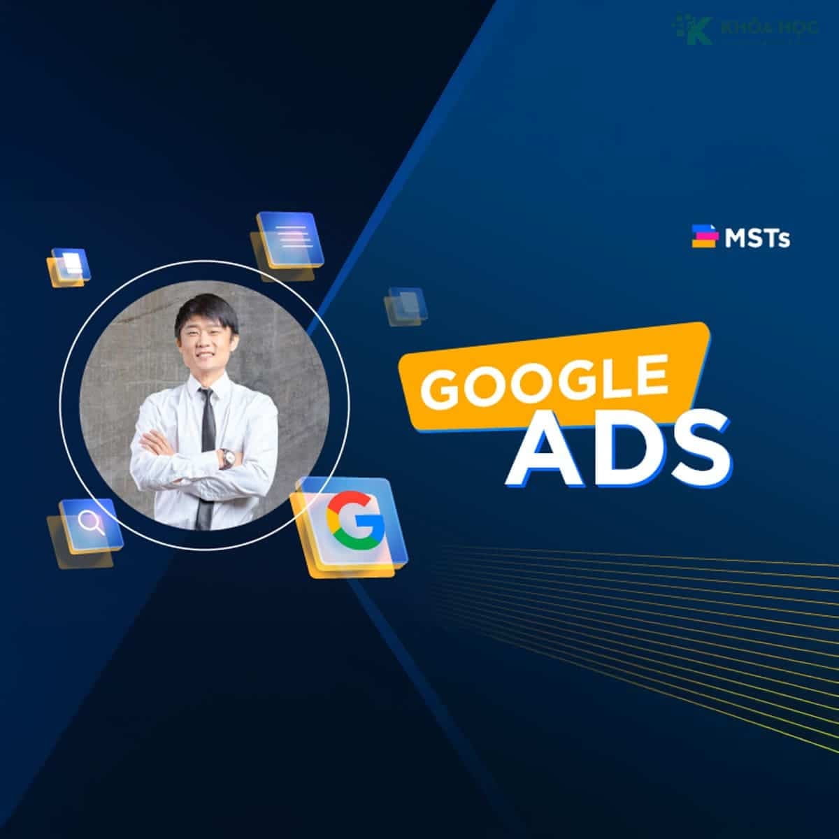 Khóa Học Quảng Cáo Google Search Cho Người Mới Cùng Mstacademy
