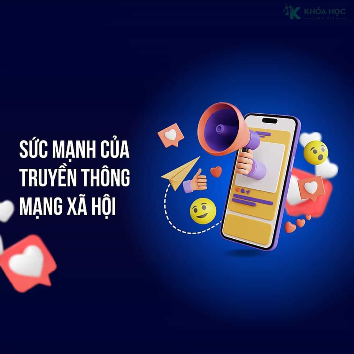 Khóa Học Sức Mạnh Của Truyền Thông Mạng Xã Hội Cùng Mstacademy
