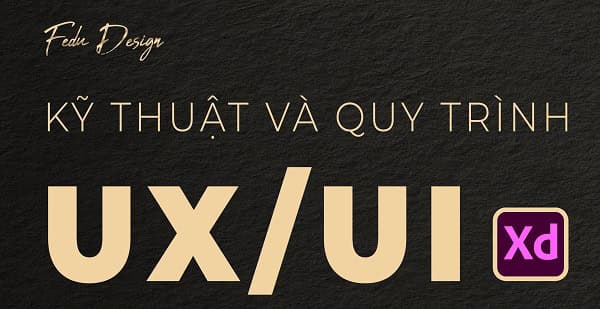 Học phần 6: Kỹ thuật thiết kế giả lập - Quy trình thiết kế UI UX