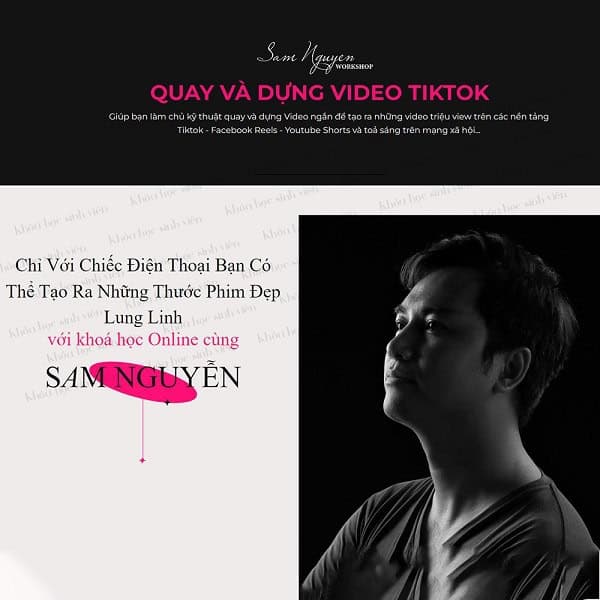 Khóa Học Quay Và Dựng Video Tiktok Với Chiếc Điện Thoại - Sam Nguyễn