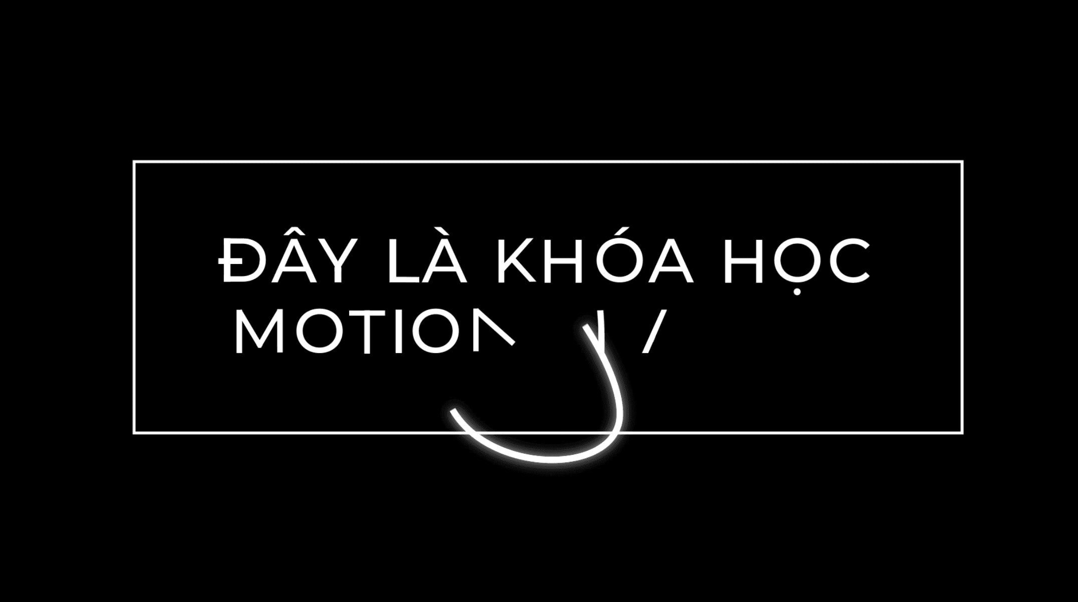 Học phần 4: After Effect thực hành và Typography motion