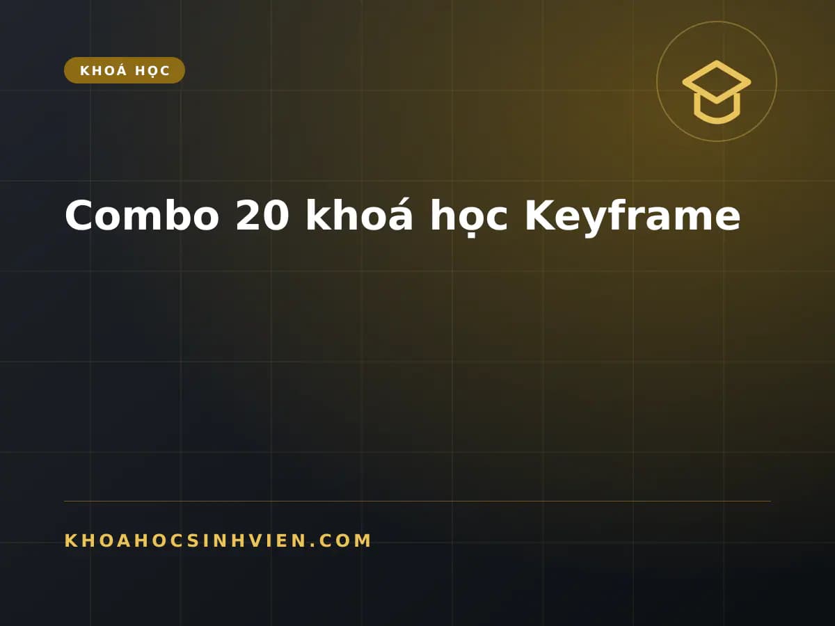 Combo 20 khoá học Keyframe