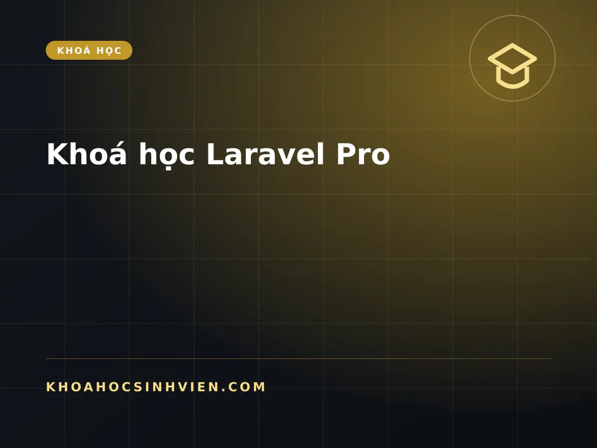 Khoá học Laravel Pro