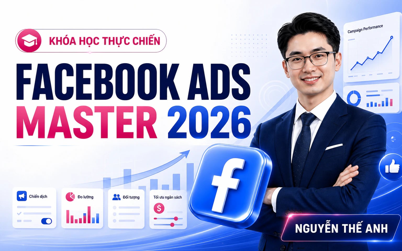Khóa Học Facebook Ads Master 2026 – Nguyễn Thế Anh