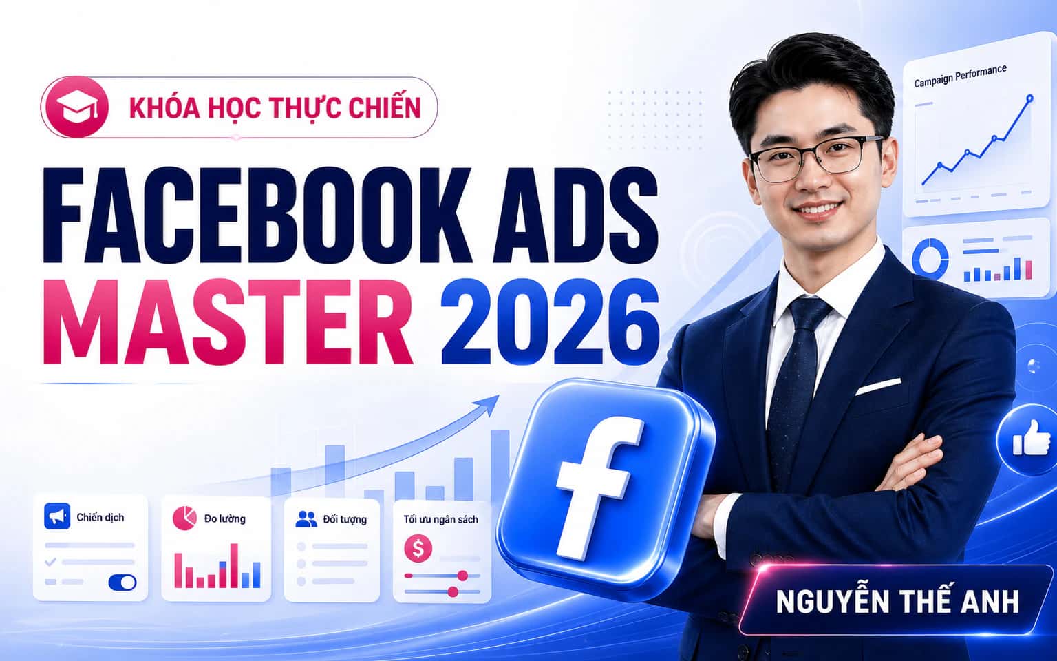 Khóa Học Facebook Ads Master 2026 – Nguyễn Thế Anh