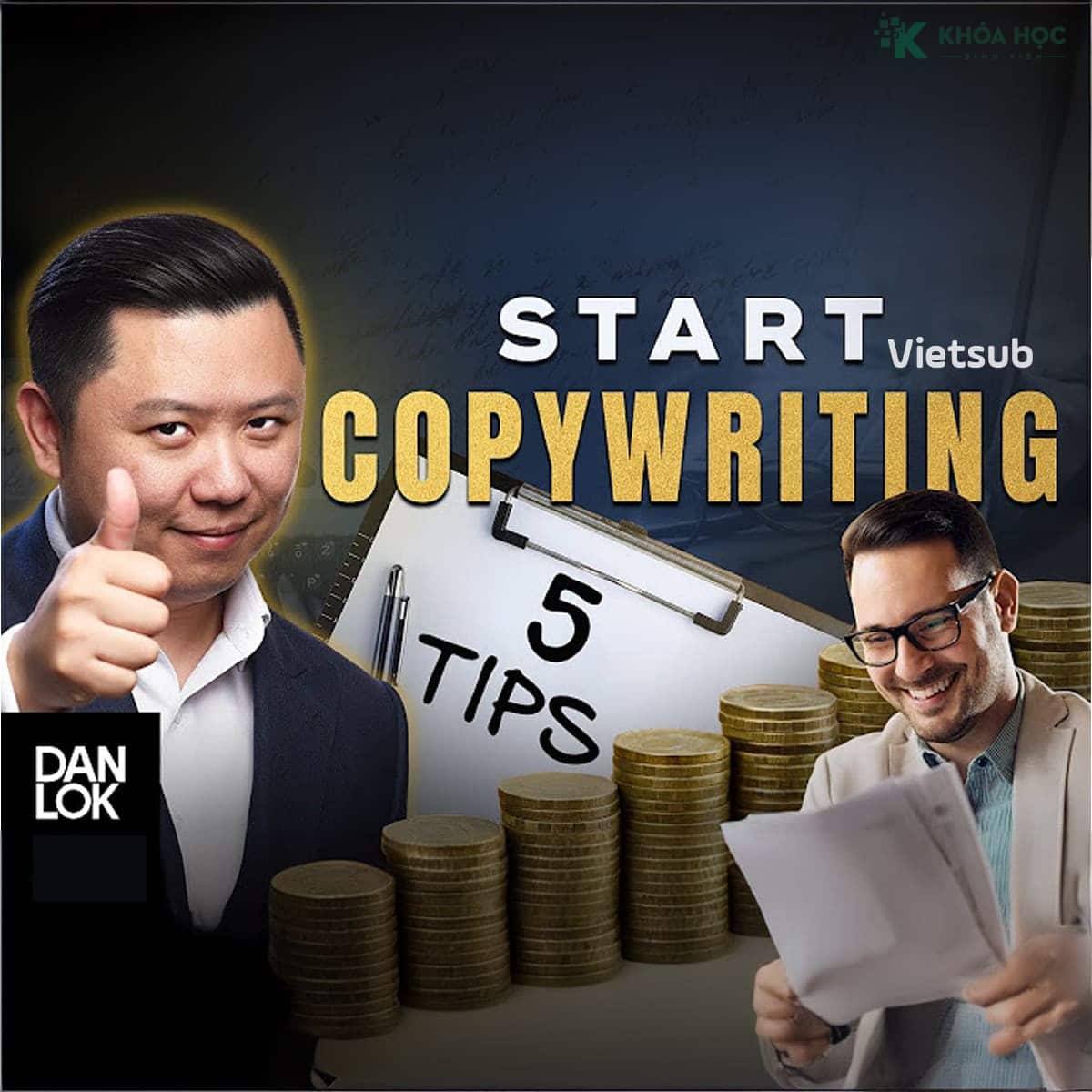 Khóa học copywriting của Dan Lok High Income Copywriter (VietSub)