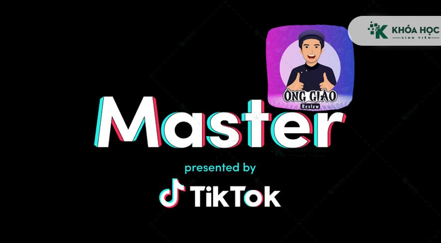 Khóa Học Tiktok Master 2023 Cùng Ông Giáo Review