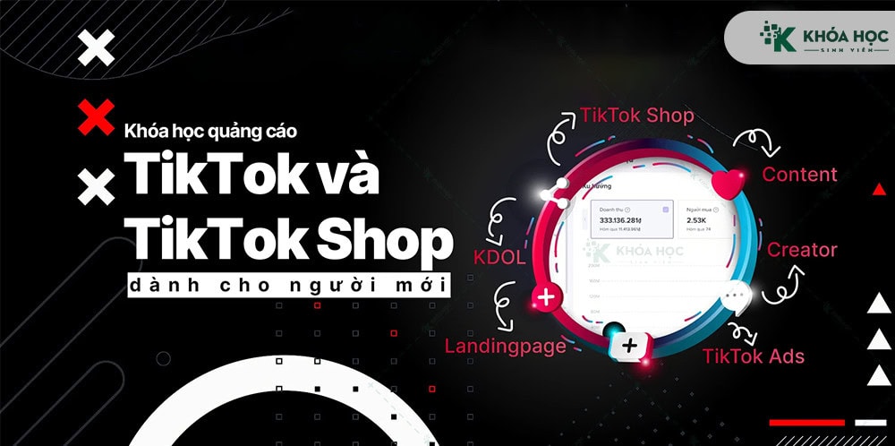Khóa học quảng cáo TikTok và TikTok Ads cơ bản Cùng Noti.edu.vn