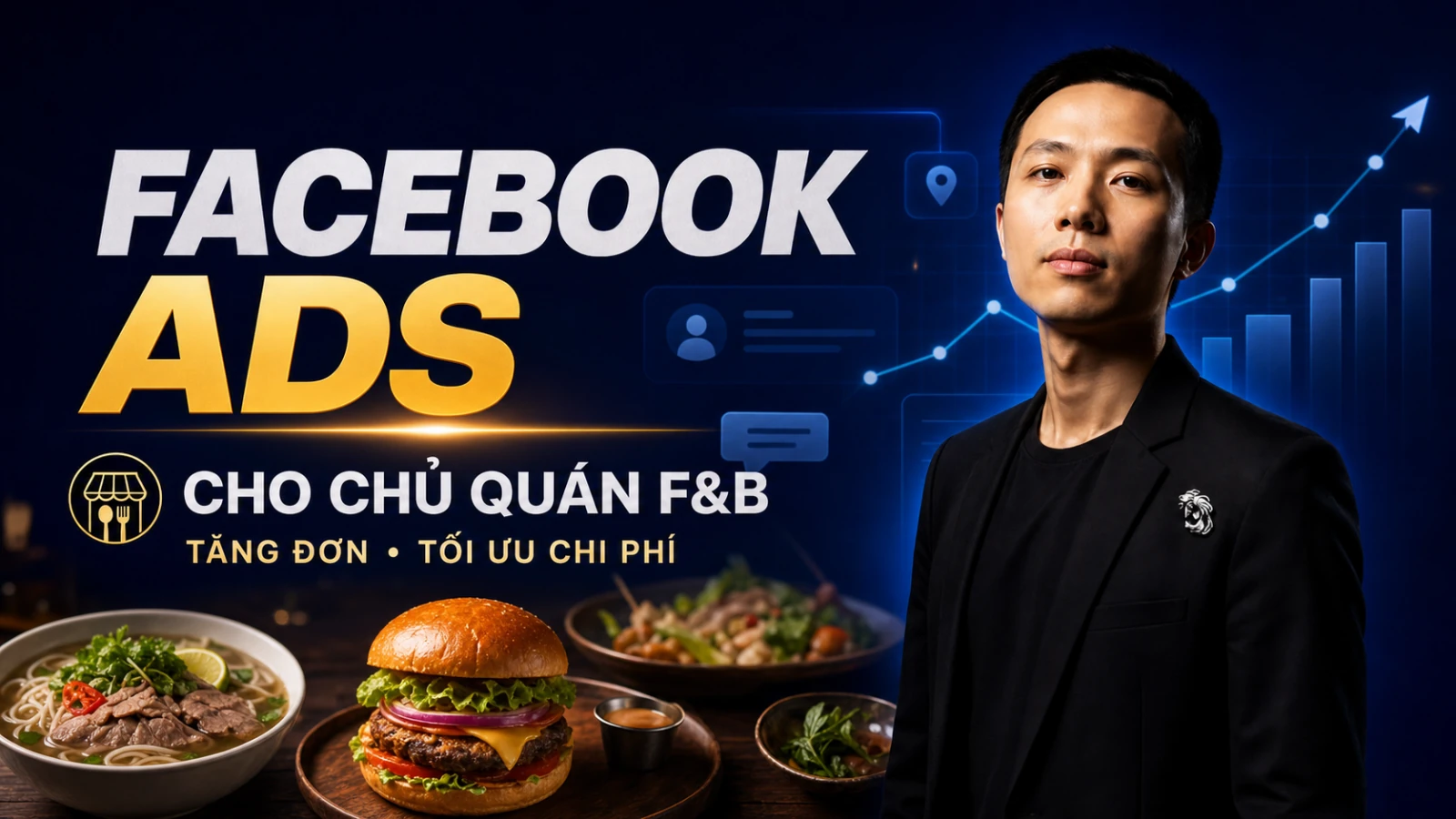 Khóa Học Facebook Ads Thực Chiến Cho Chủ Quán F&B