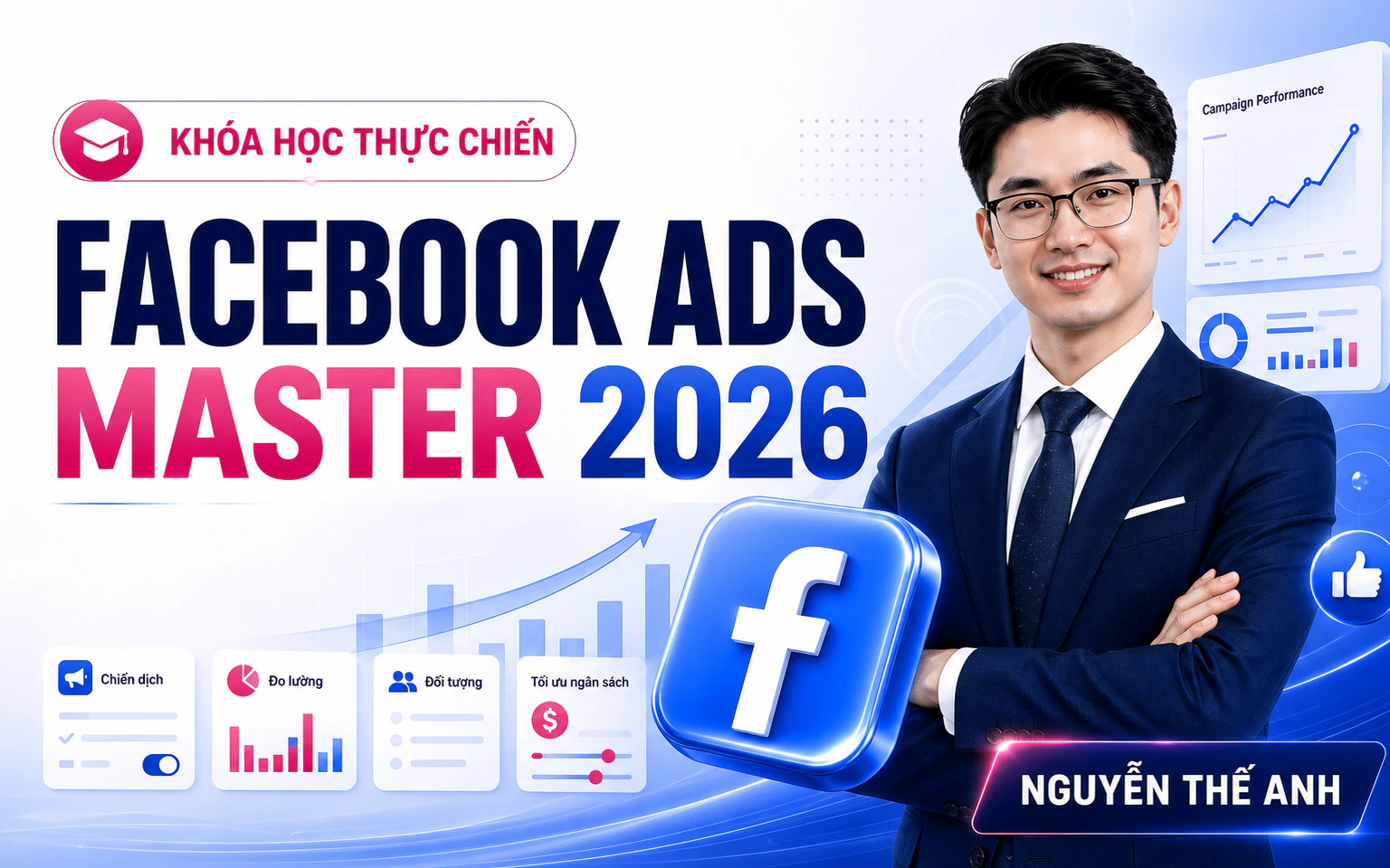 Khóa Học Facebook Ads Master 2026 – Nguyễn Thế Anh