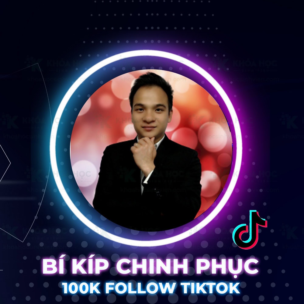 Bí Kíp Chinh Phục 100K Follow TikTok