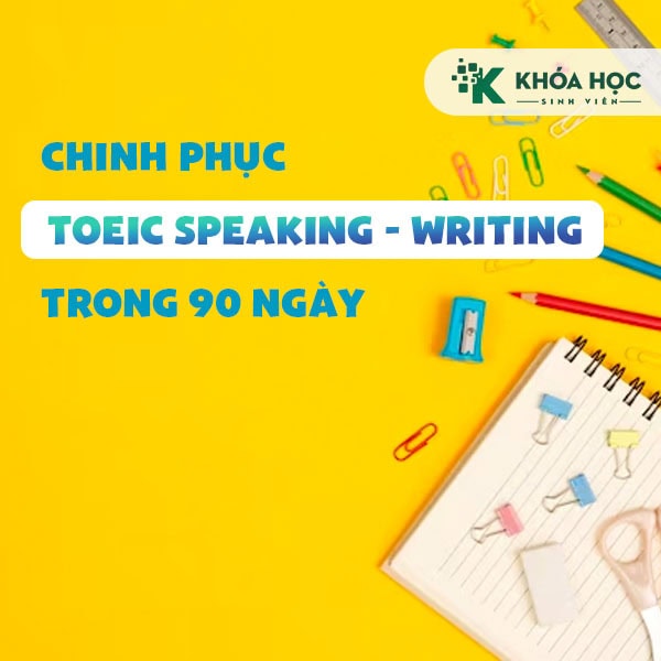 Chinh phục Toeic Speaking-writing trong 90 ngày