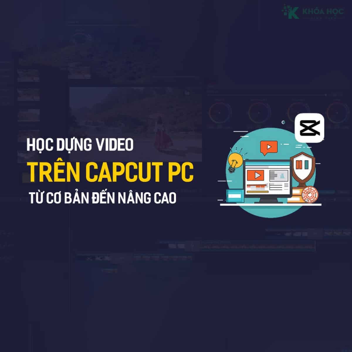 Học Dựng Video với Capcut PC Cùng Tú Thanh Academy