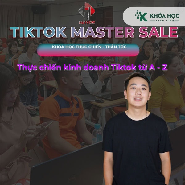 Khóa Học Thực Chiến TikTokShop Cùng Hoàng Học