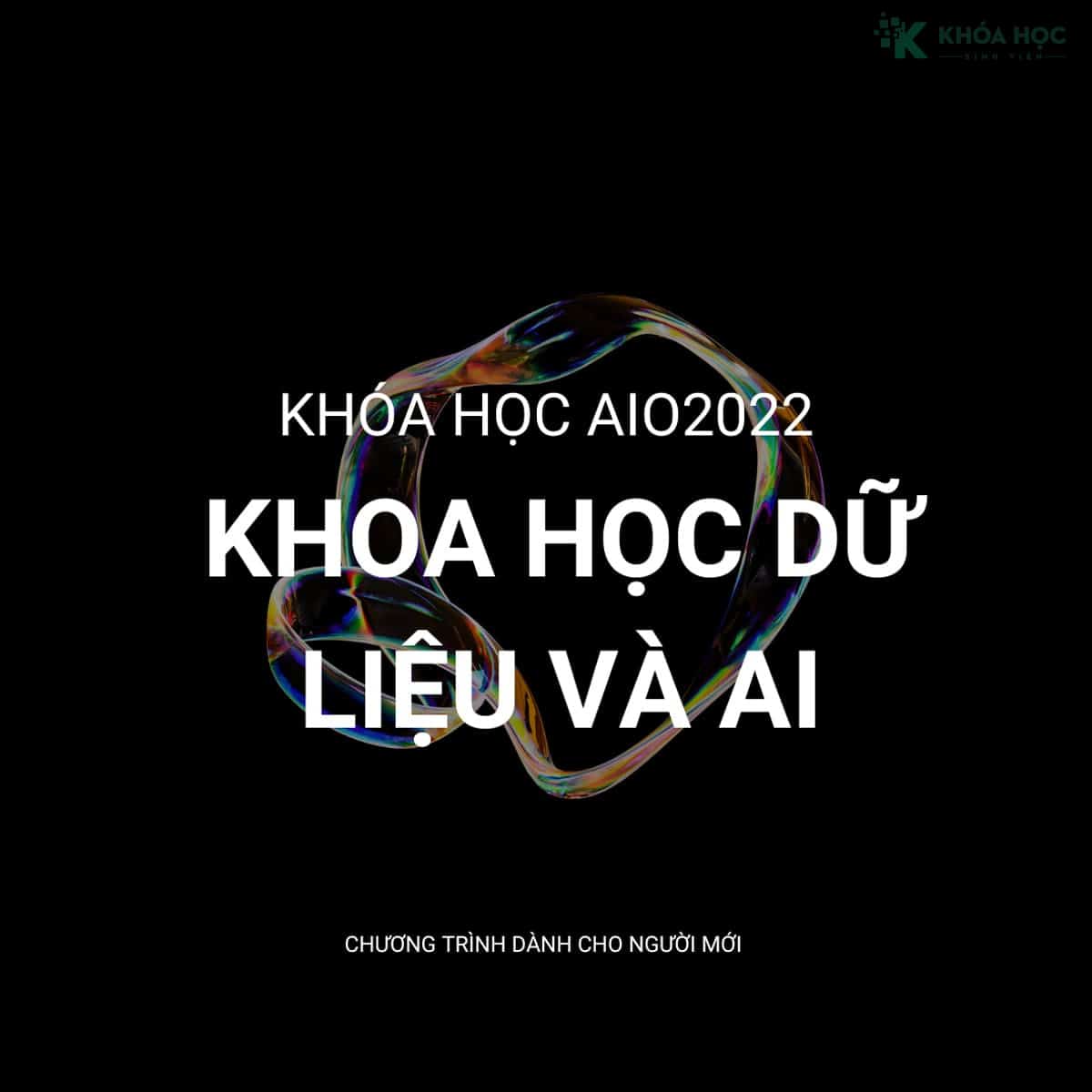 Khóa All – In – One 2022 (Aio 2022) Khoa Học Dữ Liệu Và Trí