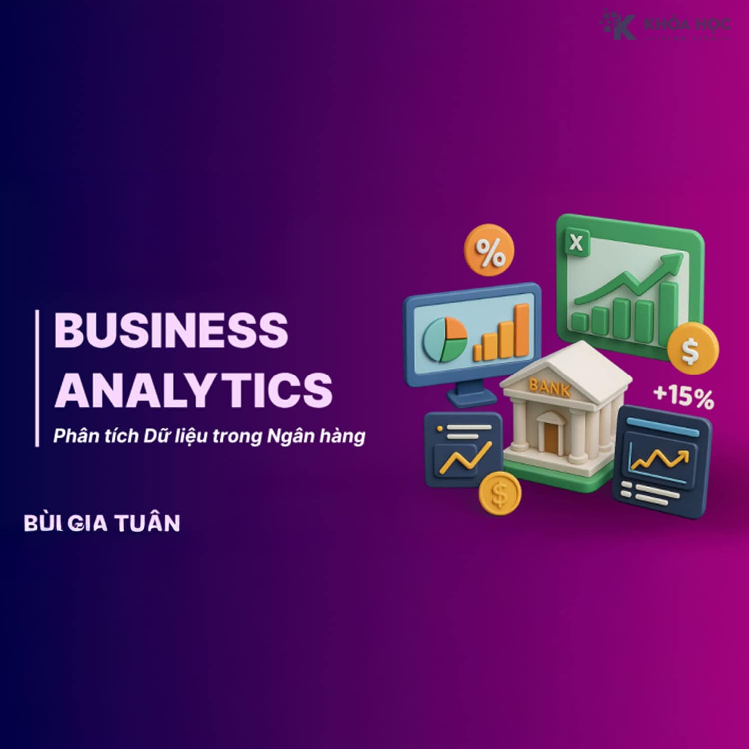 Business Analytics – Học Phân Tích Dữ Liệu Trong Ngân Hàng