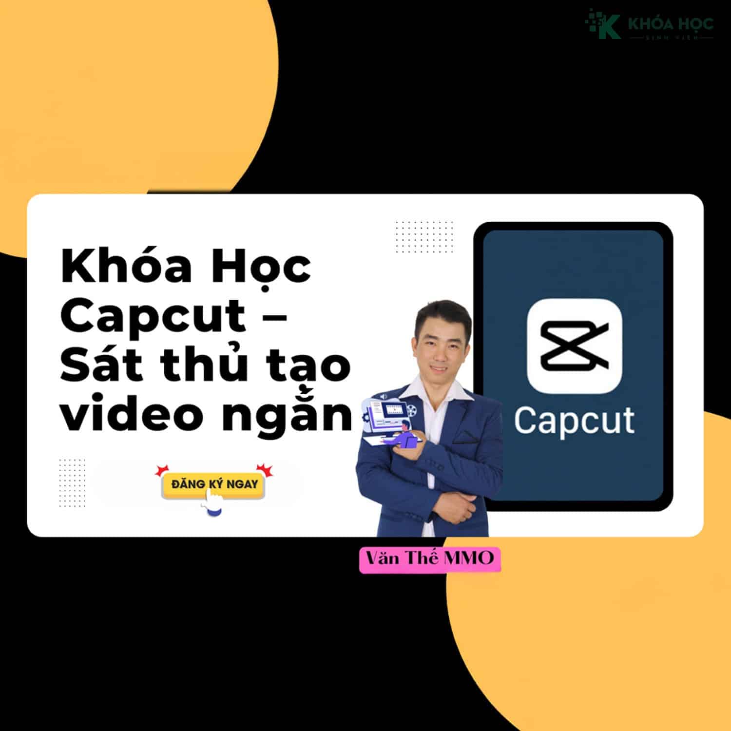 Khoá Học Capcut A-Z Cùng Văn Thế MMO