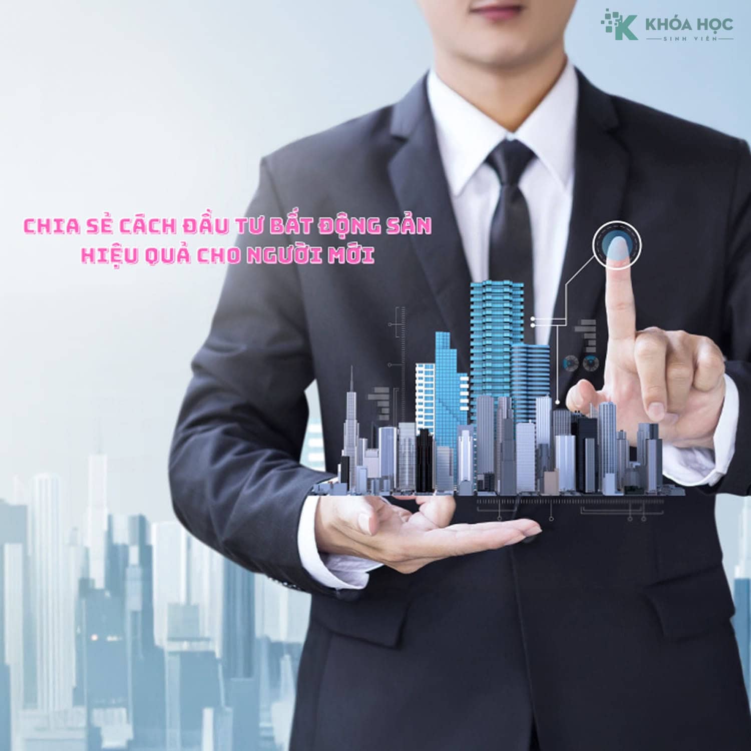 Khoá Học Đầu Tư Bất Động Sản Hiệu Quả Cho Người Mới