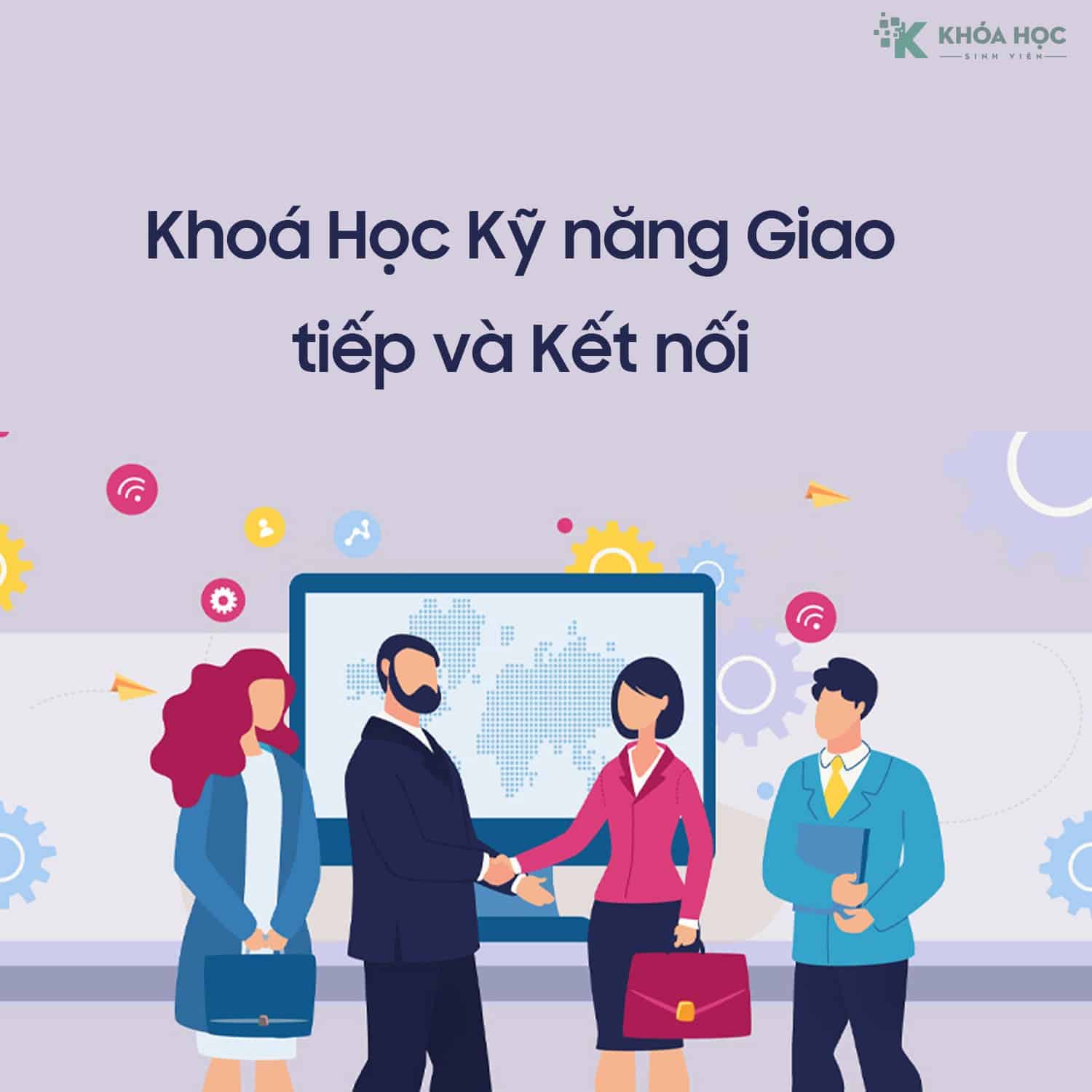 Khoá Học Kỹ năng Giao tiếp và Kết nối