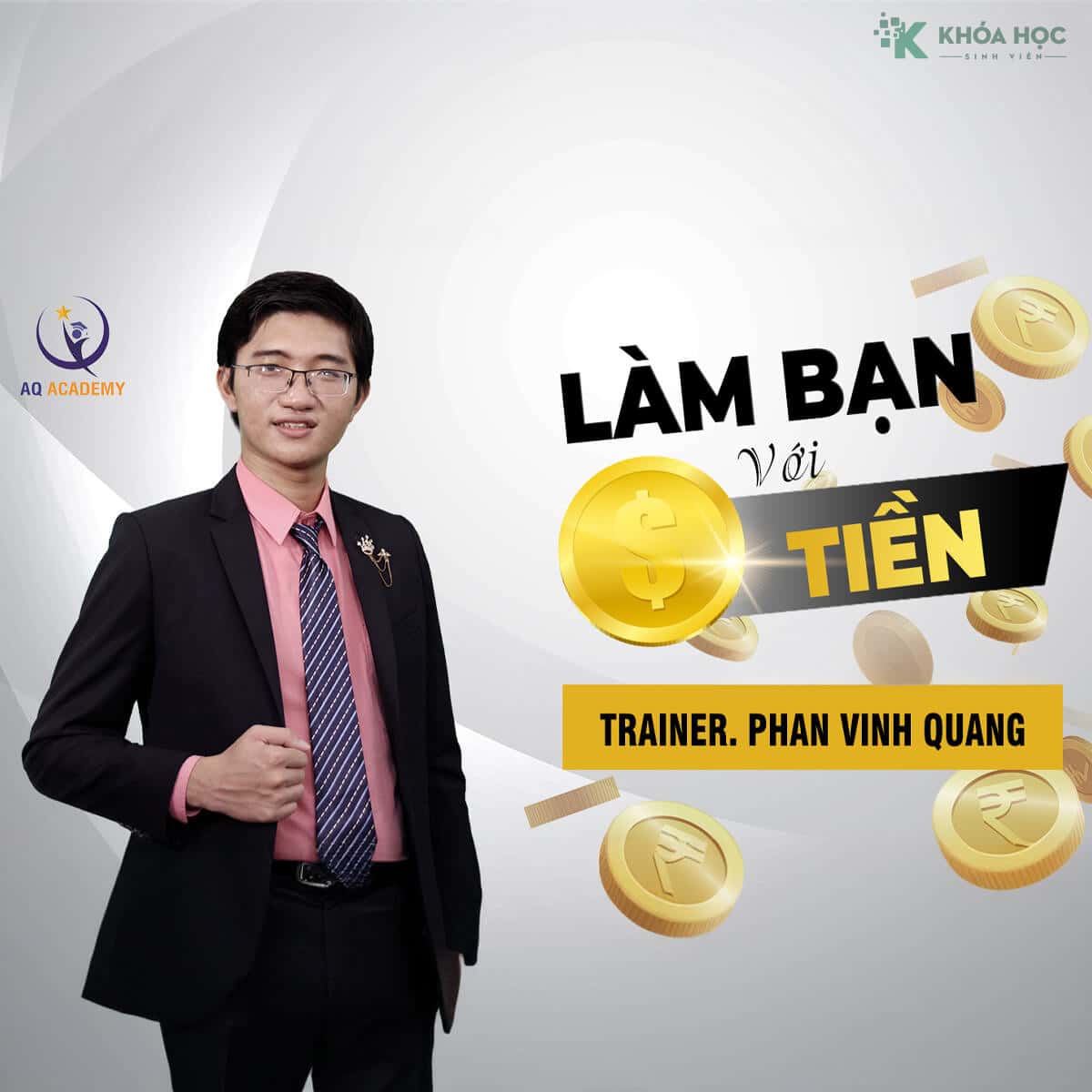 Khóa Học Làm Bạn Với Tiền Cùng Phan Vinh Quang
