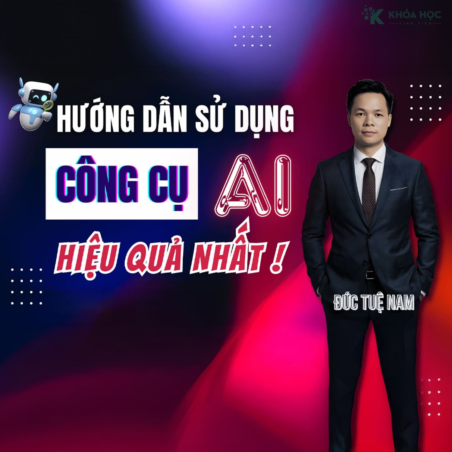 Khóa Học Làm Chủ Công Cụ AI Đỉnh Cao 2025 Cùng Đức Tuệ Nam