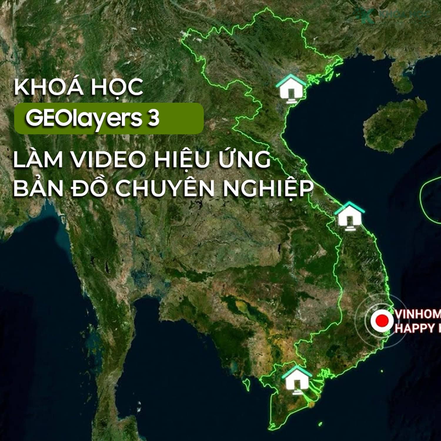 Làm Video Hiệu Ứng Bản Đồ Chuyên Nghiệp Trên GEOlayers 3