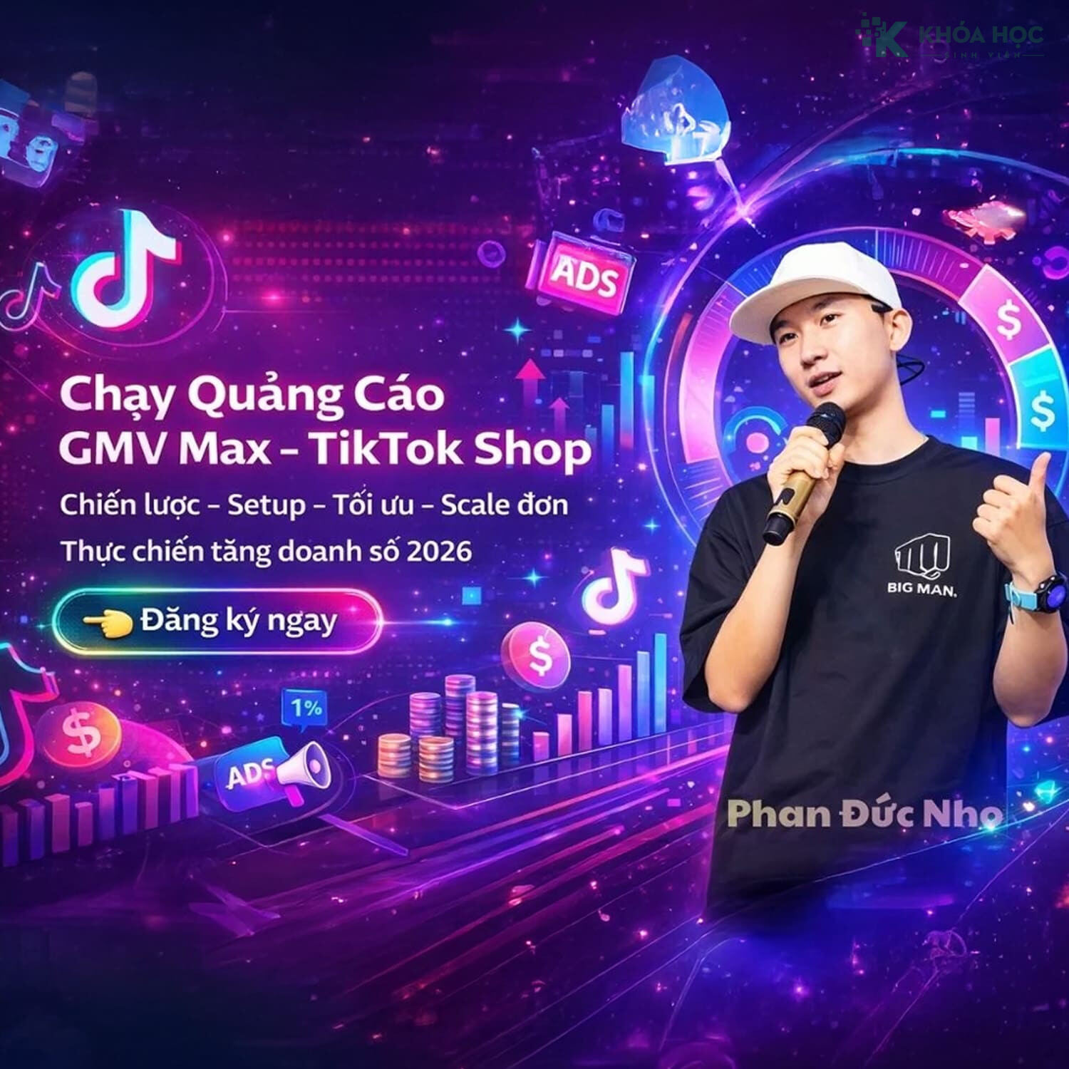 Khóa Học Phan Đức Nho – Chạy Quảng Cáo GMV Max TikTok Shop