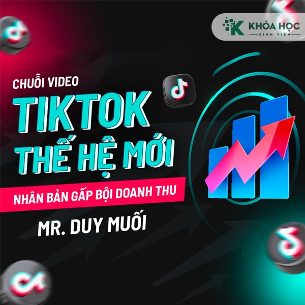 Tiktok Thế Hệ Mới – Nhân Bản Gấp Bội Doanh Thu Cùng Duy Muối