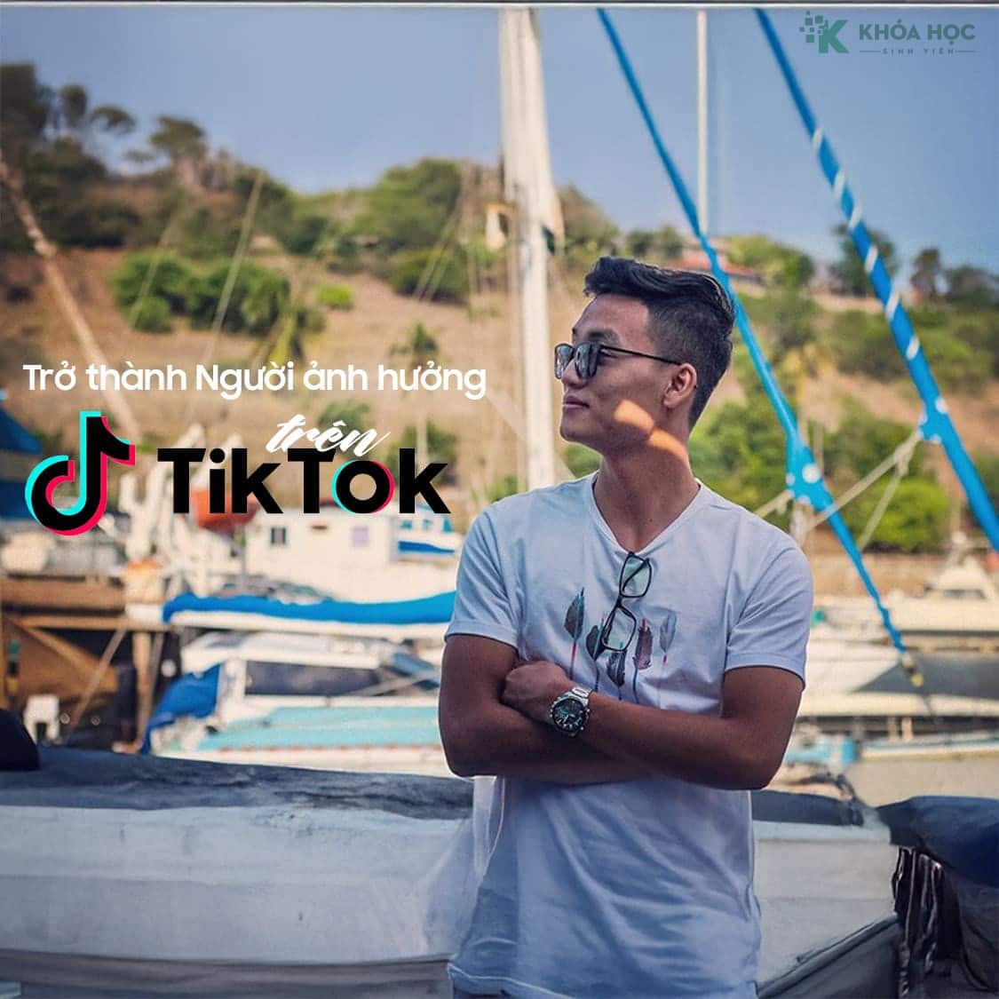 Khoá Học Trở thành Người ảnh hưởng trên TikTok từ con số 0