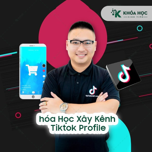 Xây kênh TikTok Profile bán hàng không ads