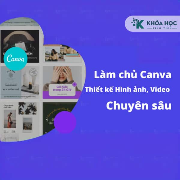 Khoá học Canva thiết kế hình ảnh, video chuyên sâu
