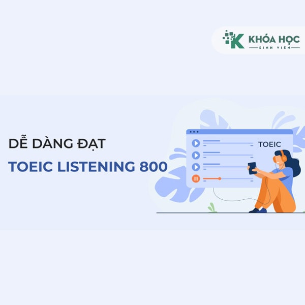 Khóa học Luyện thi Toiec Listening Mục tiêu 800+