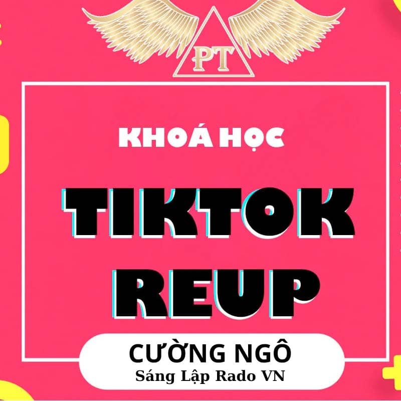Khóa Học Reup TikTok Cường Ngô 2023